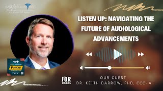 The Role of Hearing Healthcare in Cognitive Decline Prevention with Dr Keith Darrow PhD CCCA [upl. by Yema917]