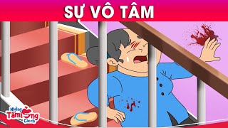 SỰ VÔ TÂM  Phim Hoạt Hình Hay Nhất  Quà Tặng Cuộc Sống  Truyện Cổ Tích Việt Nam [upl. by Araccat]