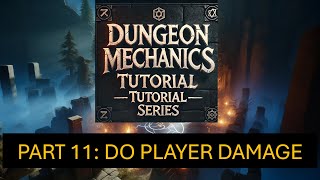 Part 11 Damage Player with Each Swing Dungeon Mechanics Tutorial Series [upl. by Odiug]