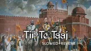 Tir Te Taj  Manmohan Waris Kamal Heer Sangtar slowreverb [upl. by Euqinahc]