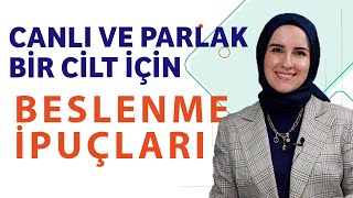 CİLT SAĞLIĞI İÇİN BESLENME [upl. by Ladiv]