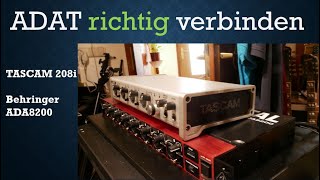 ADAT einsetzen am Beispiel TASCAM 208i und Behringer ADA8200 [upl. by Trevethick579]