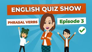 Learn English Phrasal Verbs with English Conversation Practice  Quiz Show Part 3 [upl. by Amsa]