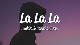 Shakira  La La La Lyrics ft Carlinhos Brown Brazil 2014 [upl. by Sadoff]