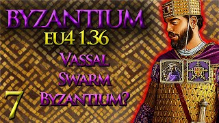 Vassal Swarm Byzantium  Byzantium Lets Play  EU4 136  Part 7 [upl. by Zeuqirdor]