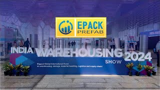 EPACK at India Warehousing Show 2024  Green Building for a Sustainable Tomorrow [upl. by Doelling52]