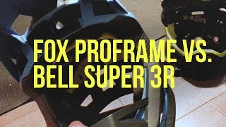 MTB HELMETS 2017 FOX PROFRAME VS BELL SUPER 3R MIPS [upl. by Einrae]