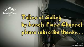 Talino at Galing By Lonely Piano Channel [upl. by Oznofla]