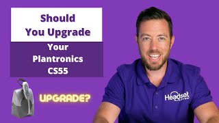 Should You Upgrade Your Plantronics CS55 [upl. by Ellebanna]