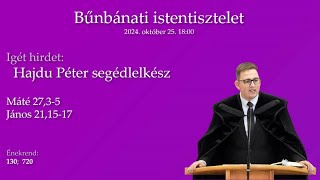 Bűnbánati istentisztelet 2024 október 25 1800 [upl. by Spector]