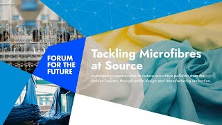 Tackling Microfibres at Source  Capstone Webinar [upl. by Deeann]