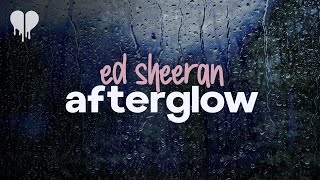 ed sheeran  afterglow lyrics [upl. by Jarid690]