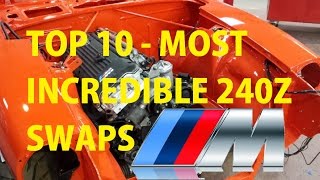 Top 10 Datsun S30 240Z INCREDIBLE Engine Swaps [upl. by Atlanta]