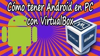 Cómo tener Android en nuestro PC con VirtualBox [upl. by Skantze]