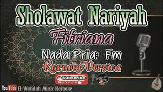 SHOLAWAT NARIYAH KARAOKE  FITRIANA  NADA PRIA FM  Karaoke Sholawat [upl. by Dnartreb]