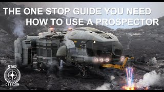 Star Citizen Prospector Mining Guide A One Stop Guide To Getting Started Inc Keybinds amp My Loadout [upl. by Publus188]