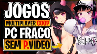 TOP 10 JOGOS MULTIPLAYER COOP PRA PC FRACO SEM PLACA DE VIDEO [upl. by The]