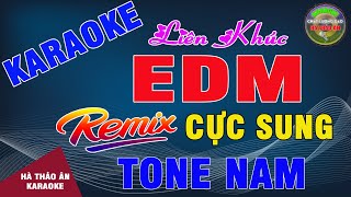 Liên Khúc Karaoke EDM Remix Tone Nam Cực Bốc Hát Cực Sướng V01  Karaoke Hà Thảo Ân [upl. by Doretta]