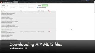 Archivematica 111 Downloading AIP METS files [upl. by Yesrod]