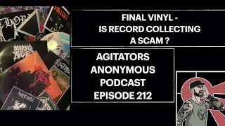 IS RECORD COLLECTING A SCAM  Agitators Anonymous podcast  E 212 [upl. by Cohlette]