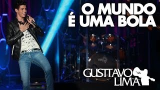 Gusttavo Lima  O Mundo é Uma Bola  DVD Inventor dos AmoresClipe Oficial [upl. by Adnana685]