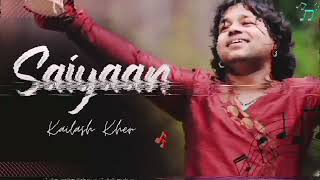 Saiyyan Lofi Track  kailash kher [upl. by Manno880]