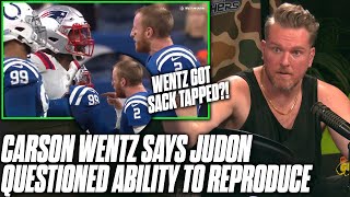 Carson Wentz Says Judon Questioned His Ability To Reproduce In Argument  Pat McAfee Reacts [upl. by Mosa]