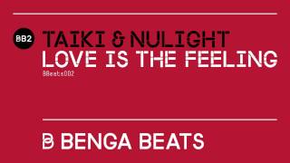 Taiki amp Nulight  Love Is The Feeling Benga Beats [upl. by Ire]