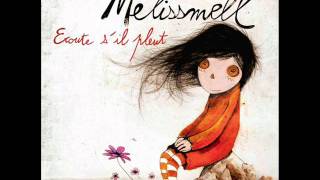 Melissmell  4 quotGloutonquot Ecoute sil pleut [upl. by Vashtee72]