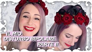 Il mio Disturbo Bipolare ✧ parte II ☾ Shanti Lives [upl. by Sansone928]