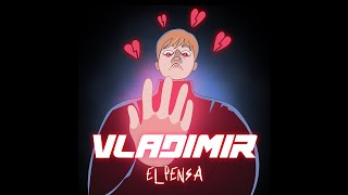 El Pensa  Vladimir Official Lyric Video [upl. by Etiragram]