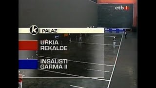 URKIA  REKALDE vs INSAUSTI  GARMA II Gernika · 2001 Pala [upl. by Mogerly]