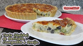 TARTE QUICHE DE BERINGELA COURGUETTE E QUEIJO fácil e deliciosa [upl. by Zorah]