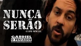 Gabriel o Pensador  Nunca Serão Clipe Oficial [upl. by Chernow]