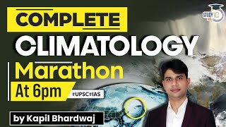 Complete Climatology Marathon  World Geography  GS1  UPSC  StudyIQ IAS [upl. by Amsirak]