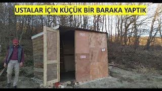 BARAKA YAPIMI  USTALAR İÇİN KÜÇÜK BİR ŞANTİYE EVİ YAPTIK [upl. by Nipsirc]