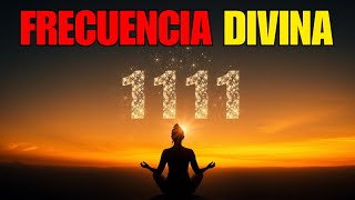 🌅💡FRECUENCIA DE DIOS Siente la Energía Divina del 1111 HZ El Camino hacia la Paz Interior 🧘‍♀️🌟 [upl. by Lorelie]