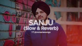 SANJU song slow amp Reverb sidhu moose wala punjub songnonamesongx [upl. by Oicnedif82]