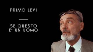 Primo Levi  Se questo è un uomo [upl. by Avrom]