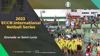 2023 ECCB International Netball Series  Grenada vs Saint Lucia [upl. by Granger410]