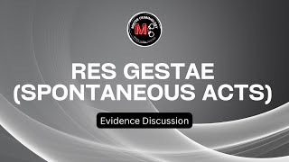 Res Gestae Spontaneous Acts  Evidence Discussions [upl. by Silirama]