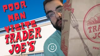 Poor Man Visits Trader Joe’s [upl. by Tarah]