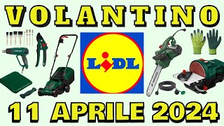 🔥 VOLANTINO LIDL PARKSIDE 11 APRILE 2024 lidl giardino volantino spesaFaiDaTe lidl [upl. by Annauqaj]