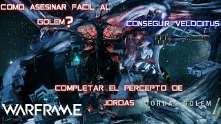 Warframe Precepto de JordasAsesinar fácilmente al Golem [upl. by Ru]