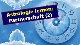 Astrologie lernen Partnerschaft 2 [upl. by Chappelka]