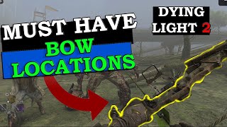 Dying Light 2 Best Bow Locations  How To Get Bows  Bow Guide [upl. by Redford]