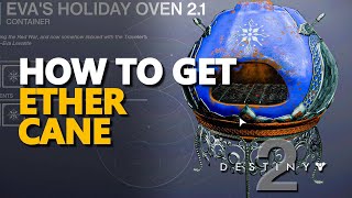 How to get Ether Cane Destiny 2 [upl. by Walley]