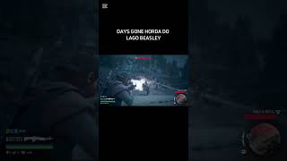 Parte 1 DAYS GONE HORDA DO LAGO BEASLEY foryou gameplay jogos gaming daysgone [upl. by Steven]