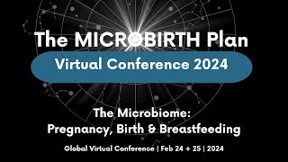 MICROBIRTH 2024 Trailer for LIVE virtual conference Feb 24  25 2024 [upl. by Briana320]