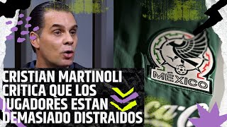 CRISTIAN MARTINOLI CRITICA QUE LOS JUGADORES DE LA SELECCION MEXICANA ESTAN DEMASIADO DISTRAIDOS [upl. by Rratsal]